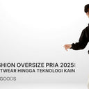 Tren Fashion Oversize Pria 2025: Dari Streetwear hingga Teknologi Kain